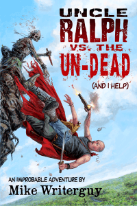 Uncle Ralph VS the Un-Dead